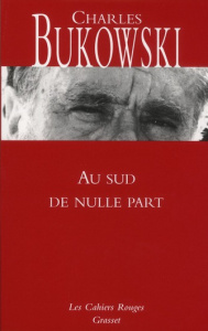 Au sud de nulle part - Bukowski Charles - Matthieussent Brice