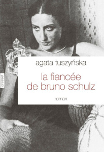 La fiancée de Bruno Schulz - Tuszynska Agata ; Jannès-Kalinowski Isabelle