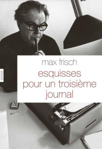 Esquisses pour un troisième journal - Frisch Max ; Mannoni Olivier ; Matt Peter von