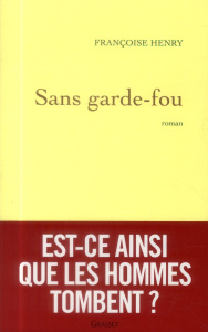Sans garde-fou - Henry françoise
