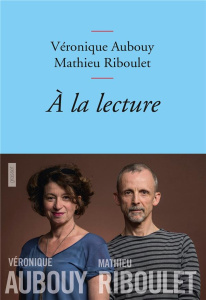 A la lecture - Aubouy Véronique ; Riboulet Mathieu