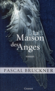 La maison des anges - Bruckner Pascal