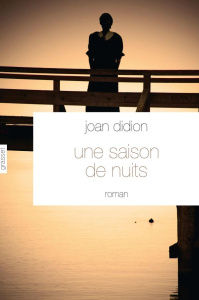 Une saison de nuits - Didion Joan ; Garnier Philippe