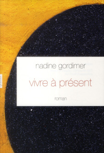 Vivre à présent - Gordimer Nadine ; Fauquemberg David
