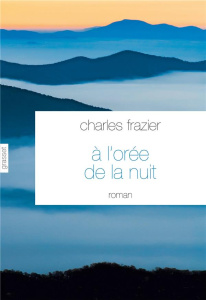 A l'orée de la nuit - Frazier Charles
