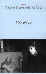 Vie rêvée. (Pages d'un journal, 1965, 1971-1977) - Klossowski de Rola Thadée