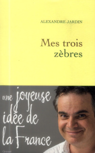 Mes trois zèbres. Guitry, de Gaulle et Casanova - Jardin Alexandre