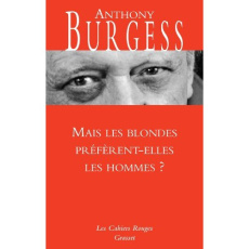 Mais les blondes préfèrent-elles les hommes ? - Burgess Anthony ; Leibler Pascale