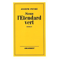Sous l'étendard vert - Peyré Joseph