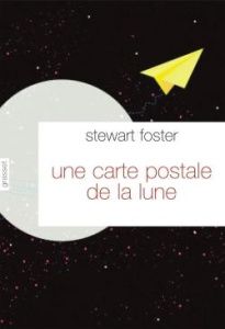 Une carte postale de la lune - Foster Stewart ; Lalechère Karine