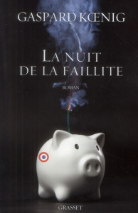 La nuit de la faillite - Koenig Gaspard