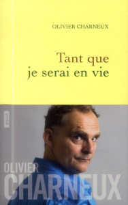 Tant que je serai en vie - Charneux Olivier