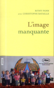 L'image manquante - Panh Rithy ; Bataille Christophe