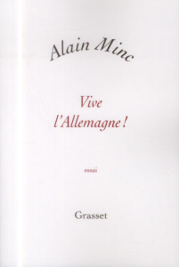Vive l'Allemagne ! - Minc Alain