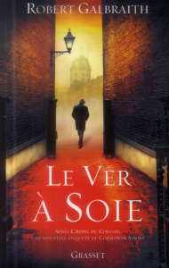 Le ver à soie - Galbraith Robert ; Vidal Florianne