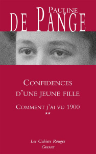 Comment j'ai vu 1900. Tome 2, Confidences d'une jeune fille - Pange Pauline de ; Pange Jean de