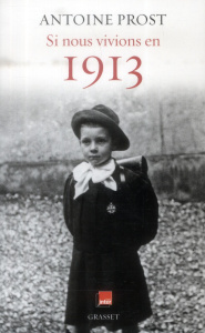 Si nous vivions en 1913 - Prost Antoine