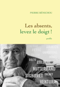 Les absents, levez le doigt ! - Bénichou Pierre
