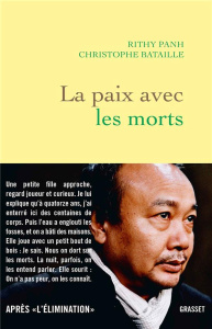 La paix avec les morts - Panh Rithy ; Bataille Christophe
