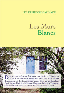 Les Murs Blancs - Domenach Léa ; Domenach Hugo