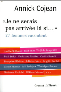 Je ne serais pas arrivée là si... - Cojean Annick