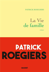 La vie de famille - Roegiers Patrick