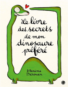 Le livre des secrets de mon dinosaure préféré - Derouen Maxime