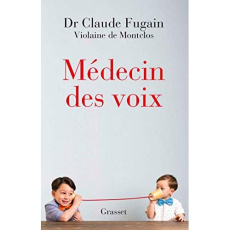Médecin des voix - Fugain Claude ; Montclos Violaine de