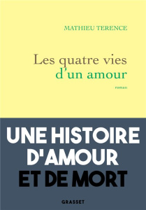 Les quatre vies d'un amour - Terence Mathieu