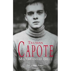 Mademoiselle Belle. Nouvelles de jeunesse - Capote Truman ; Richard Nicolas