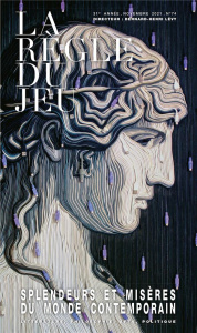 La Règle du jeu N° 74, novembre 2021 : Splendeurs et misères du monde contemporain - Lévy Bernard-Henri