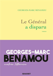 Le général a disparu - Benamou Georges-Marc