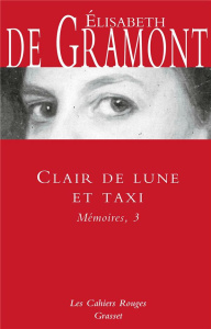 Clair de lune et taxi. Mémoires, 3 - Gramont Elisabeth de