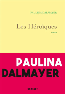 Les Héroïques - Dalmayer Paulina