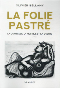 La folie Pastré - Bellamy Olivier