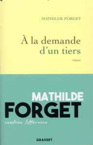 A la demande d'un tiers - Forget Mathilde