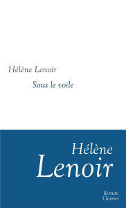 Sous le voile - Lenoir Hélène