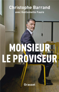 Monsieur le proviseur - Barrand Christophe ; Faure Guillemette