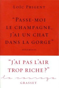 Passe-moi le champagne, j'ai un chat dans la gorge. Pépiements - Prigent Loïc