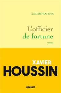 L'officier de fortune - Houssin Xavier