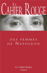 Le cahier rouge des femmes de Napoléon - Chevallier Arthur