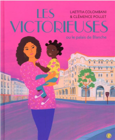 Les Victorieuses ou le palais de Blanche - Colombani Laetitia ; Pollet Clémence