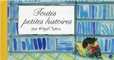 Toutes petites histoires - Tanco Miguel ; Demilly Christian
