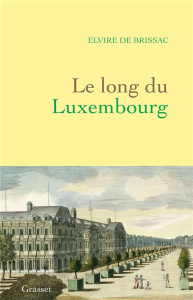 Le long du Luxembourg - Brissac Elvire de