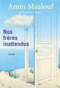 Nos frères inattendus - Maalouf Amin