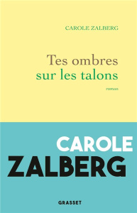 Tes ombres sur les talons - Zalberg Carole