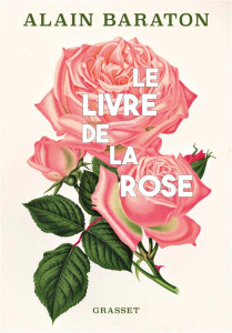 Le livre de la rose - Baraton Alain