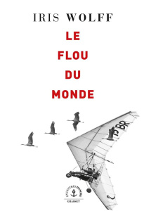 Le flou du monde - Wolff Iris ; Oliveira Claire de