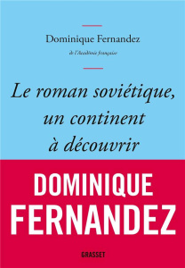 Le roman soviétique, un continent à découvrir - Fernandez Dominique