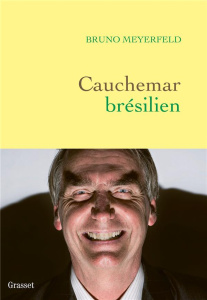 Cauchemar brésilien - Meyerfeld Bruno